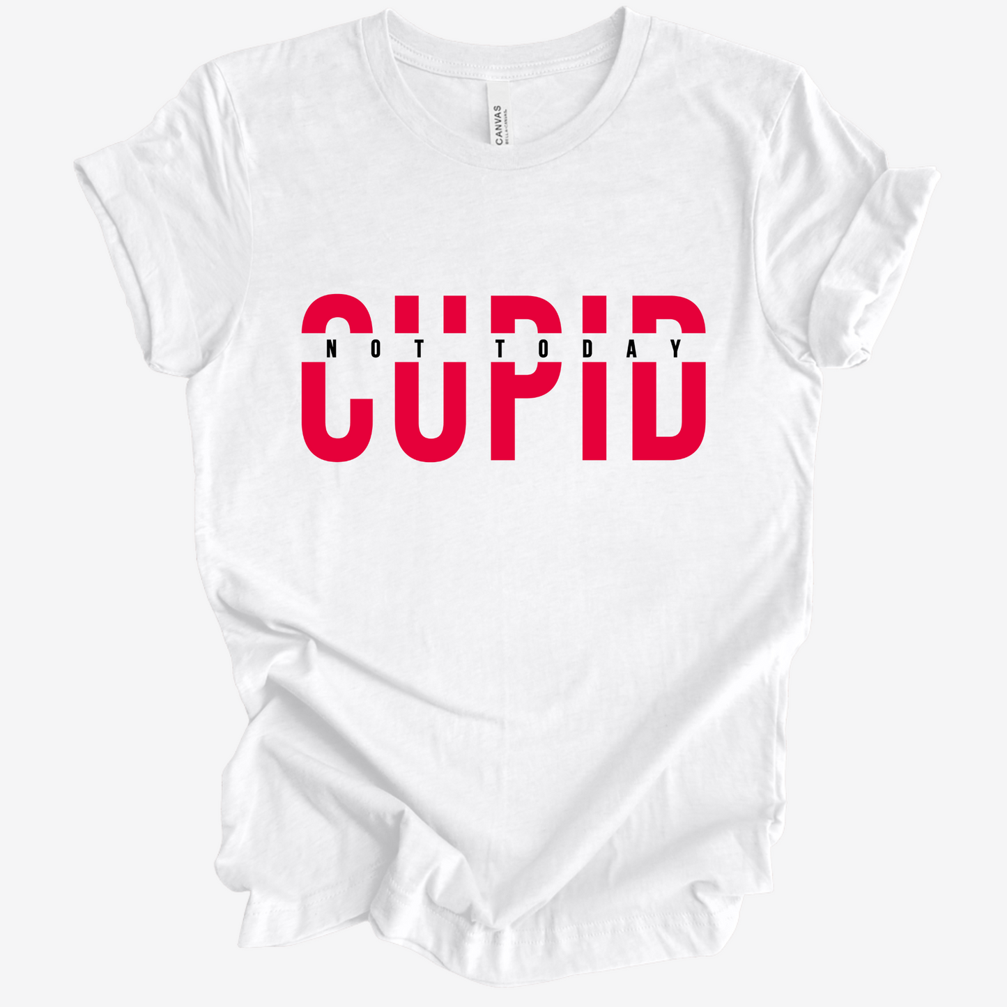 "Not Today Cupid"